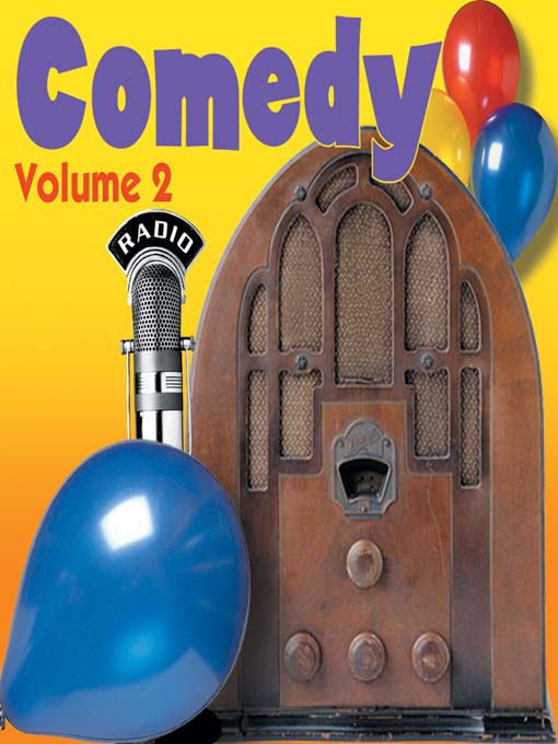Title details for Comedy, Volume 2 by RadioClassics, Inc. © 2005 - Available